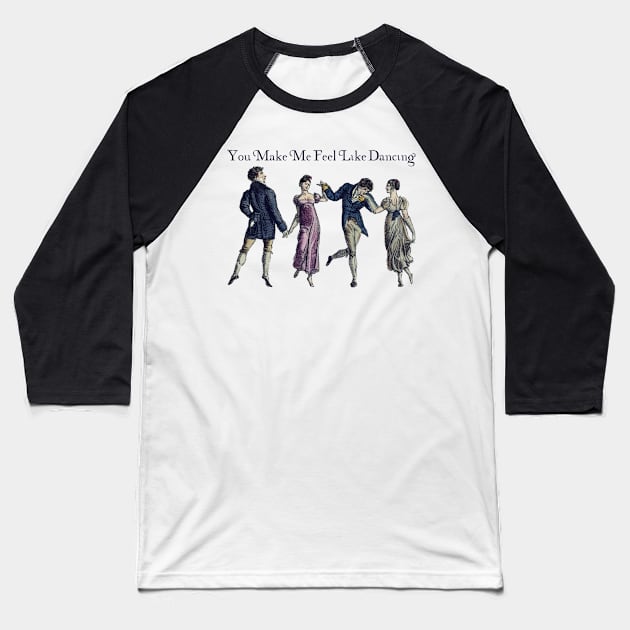 You make me feel like dancing Baseball T-Shirt by ThistleRosep